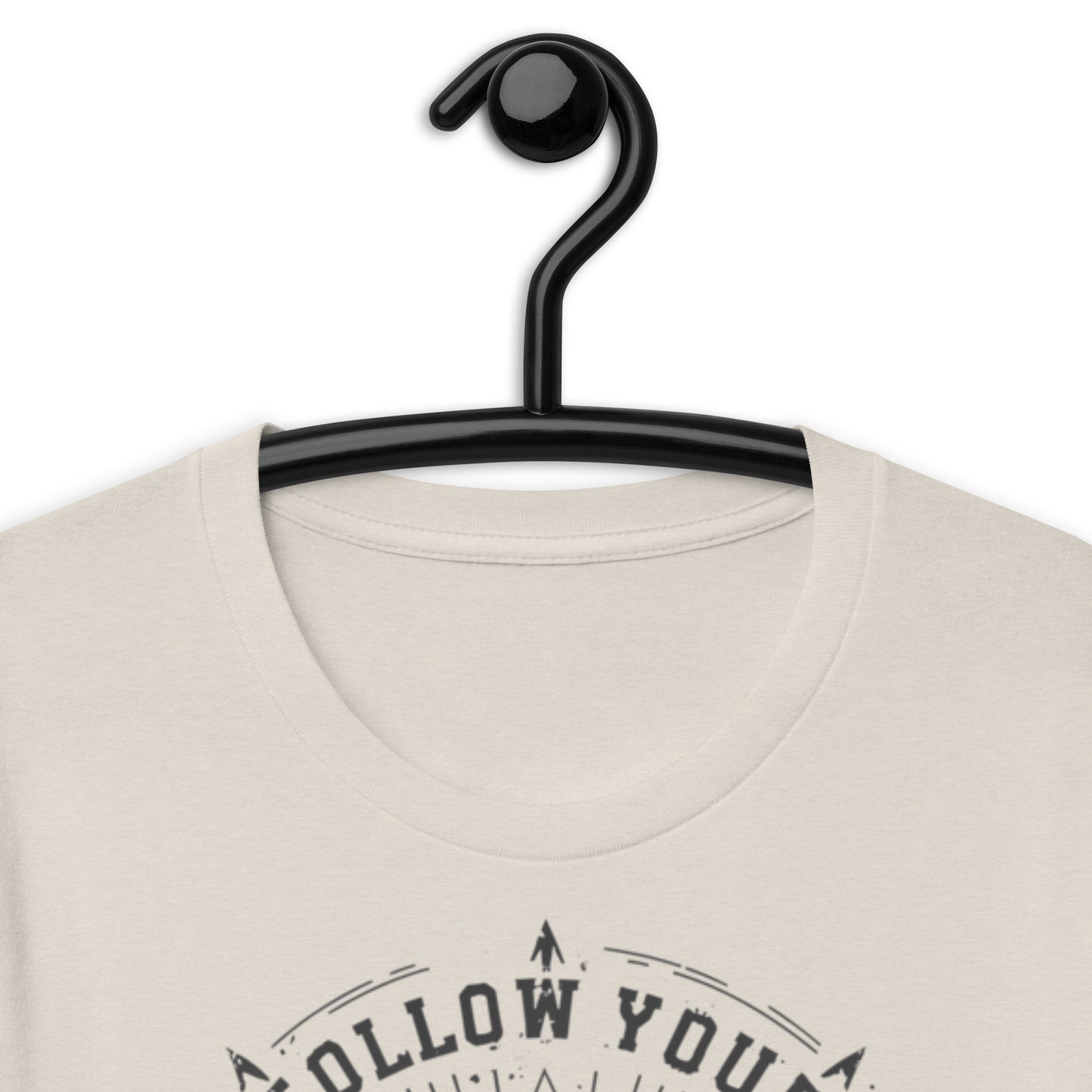 Follow Your Arrow Unisex t-shirt